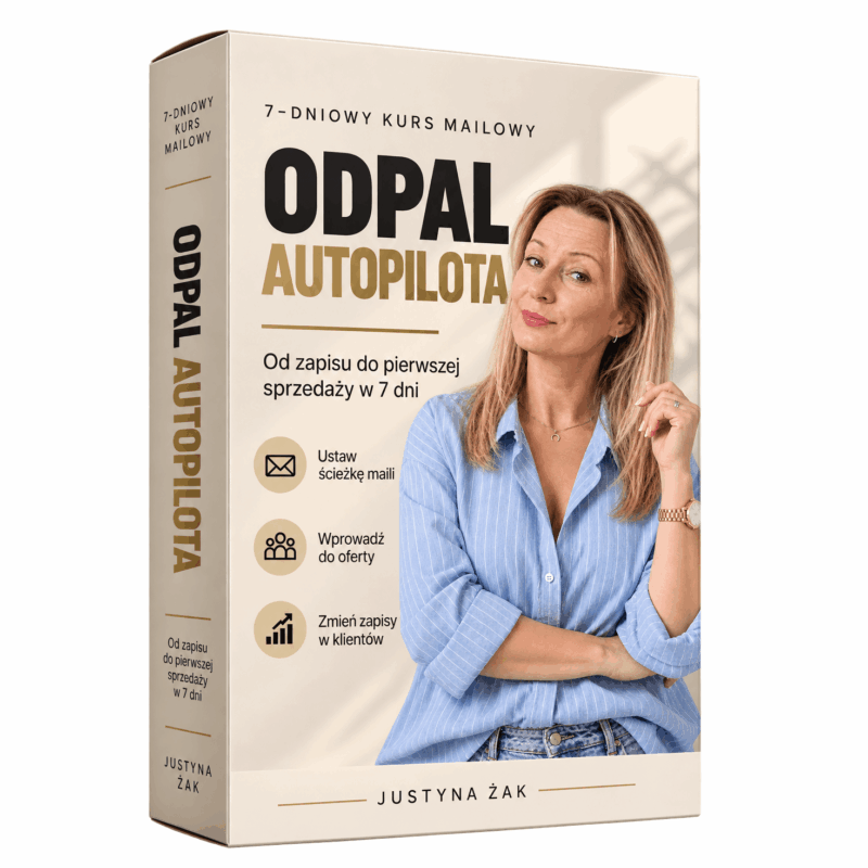 KURS MAILOWY: ODPAL AUTOPILOTA (od zapisu do pierwszej sprzedaży)